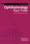 Image for Ophthalmology fact fixer: 240 MCQs with explanatory answers
