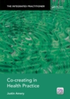 Image for The integrated practitioner: co-creating in health practice : book 2