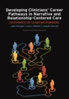 Image for Developing clinicians&#39; career pathways in narrative and relationship-centered care: footprints of clinician pioneers
