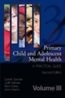 Image for Primary Child and Adolescent Mental Health: A Practical Guide, Volume 3