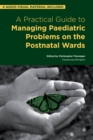 Image for A practical guide to managing paediatric problems on the postnatal wards