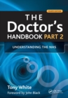 Image for The doctor&#39;s handbook.: (Understanding the NHS) : Part 2,
