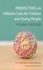 Image for Perspectives on palliative care for children and young people: a global discourse