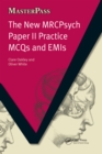 Image for The new MRCPsych paper II practice MCQs and EMIs