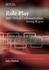 Image for Role play and clinical communication: learning the game