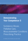 Image for Demonstrating your competence.: (Substance abuse, palliative care, musculoskeletal conditions, prescribing practice) : Volume 5,
