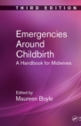 Image for Emergencies around childbirth: a handbook for midwives