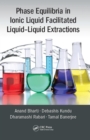 Image for Phase Equilibria in Ionic Liquid Facilitated Liquid-Liquid Extractions