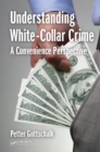 Image for Understanding white-collar crime: a convenience perspective