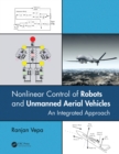 Image for Nonlinear control of robots and unmanned aerial vehicles: an integrated approach