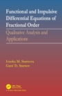 Image for Functional and impulsive differential equations of fractional order: qualitative analysis and applications