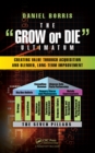 Image for The &quot;grow or die&quot; ultimatum: creating value through acquisition and blended, long-term improvement formulas