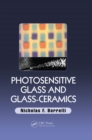 Image for Photosensitive glass and glass-ceramics