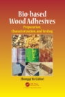 Image for Bio-based wood adhesives: preparation, characterization, and testing