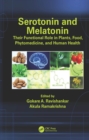 Image for Serotonin and melatonin: their functional role in plants, food, phytomedicine, and human health