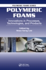 Image for Polymeric foams: innovations in processes, technologies, and products
