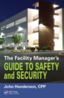 Image for The facility manager&#39;s guide to safety and security