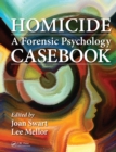 Image for Homicide: a forensic psychology casebook