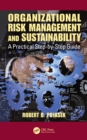 Image for Organizational risk management and sustainability: a practical step-by-step guide