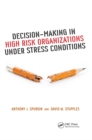 Image for Decision-making in high risk organizations under stress conditions