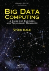 Image for Big Data Computing: A Guide for Business and Technology Managers