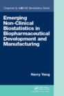Image for Emerging non-clinical biostatistics in biopharmaceutical development and manufacturing