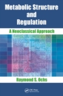 Image for Metabolic structure and regulation: a neoclassical approach