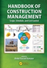 Image for Handbook of construction management: scope, schedule, and cost control