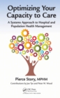 Image for Optimizing Your Capacity to Care: A Systems Approach to Hospital and Population Health Management