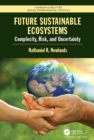 Image for Future sustainable ecosystems: complexity, risk, and uncertainty : 11
