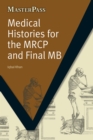 Image for Medical histories for the MRCP and final MB