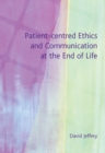 Image for Patient-centred ethics and communication at the end of life
