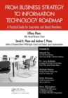Image for From business strategy to information technology roadmap: a practical guide for executives and board members