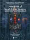 Image for Handbook of Small Animal Imaging: Preclinical Imaging, Therapy, and Applications