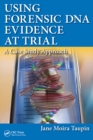 Image for Using Forensic DNA Evidence at Trial: A Case Study Approach
