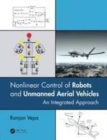 Image for Nonlinear control of robots and unmanned aerial vehicles  : an integrated approach
