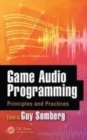 Image for Game audio programming: principles and practices