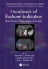 Image for Handbook of radioembolization  : physics, biology, nuclear medicine, and imaging