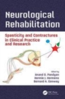 Image for Neurological Rehabilitation: Spasticity and Contractures in Clinical Practice and Research