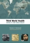 Image for Third world health  : hostage to first world health
