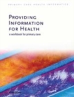 Image for Providing information for health  : a workbook for primary care