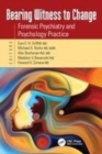 Image for Bearing witness to change  : forensic psychiatry and psychology practice