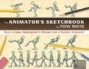 Image for The animator&#39;s sketchbook: how to see, interpret &amp; draw like a master animator