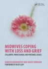Image for Midwives coping with loss and grief: stillbirth, professional and personal losses