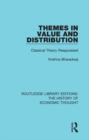 Image for Themes in value and distribution: classical theory reappraised