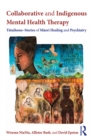 Image for Collaborative and indigenous mental health therapy: Tataihono - stories of Maori healing and psychiatry
