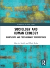 Image for Sociology and human ecology: complexity and post-humanist perspectives