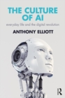 Image for The culture of AI: everyday life and the digital revolution