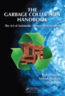 Image for The garbage collection handbook: the art of automatic memory management