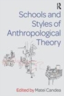 Image for Schools and Styles of Anthropological Theory